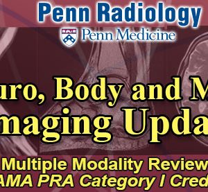 Meetings By Mail Penn Radiology - Neuro, Body and MSK Imaging Update 2018