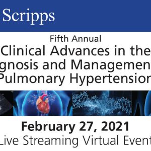Scripps 5th Annual Clinical Advances in the Diagnosis and Management of Pulmonary Hypertension A Case Based Conference 2021