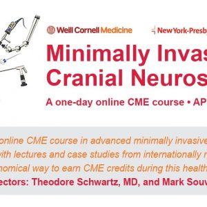 Weill Cornell Medical College Minimally Invasive Cranial Neurosurgery 2020
