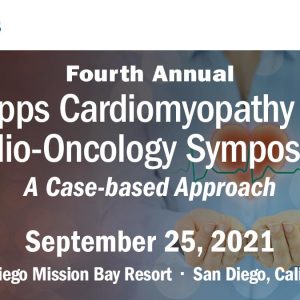 Scripps 4th Annual Scripps Cardiomyopathy and Cardio-Oncology Symposium 2021