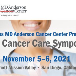 Scripps MD Anderson Cancer Center 2021 Cancer Care Symposium