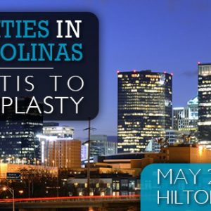 Physician Assistants in Orthopaedic Surgery 5th Annual Spring Conference Extremities in the Carolinas Arthritis to Arthroplasty 2022
