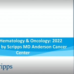Scripps MD Anderson Cancer Center Clinical Hematology and Oncology 2022