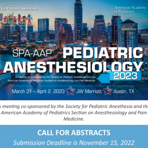 Society for Pediatric Anesthesia and the American Academy of Pediatrics Pediatric Anesthesiology 2023