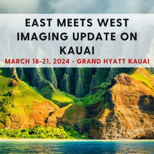 CME Science East Meets West Imaging Update In Kauai 2024