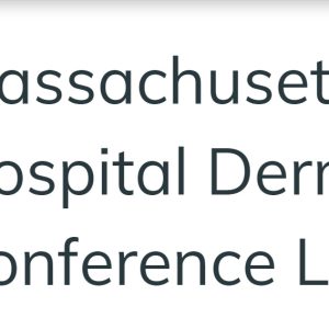 Massachusetts General Hospital Dermatology Case Conference Lecture Series 2022