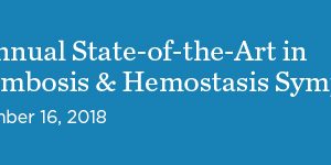 Memorial Sloan Kettering Cancer Center 7th Annual State-of-the-Art in Thrombosis and Hemostasis Symposium 2018
