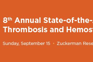 Memorial Sloan Kettering Cancer Center 8th Annual State-of-the-Art in Thrombosis and Hemostasis Symposium 2019
