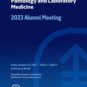 Memorial Sloan Kettering Cancer Center MSK Department of Pathology and Laboratory Medicine Alumni Meeting 2023