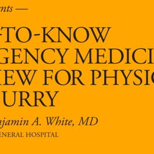 Oakstone Need-to-Know Emergency Medicine A Review for Physicians in a Hurry 2020