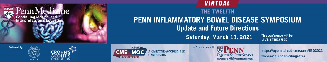 Penn Medicine 12th University of Pennsylvania Inflammatory Bowel Disease Symposium 2021