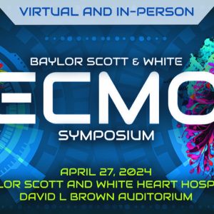 Foundation for Advanced Cardiovascular Education and Training Baylor Scott and White ECMO Symposium 2024