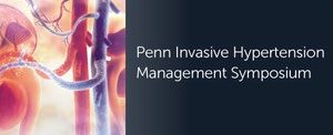 Penn Medicine Penn Invasive Hypertension Management Symposium 2024