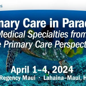 Scripps 29th Annual Primary Care in Paradise 2024