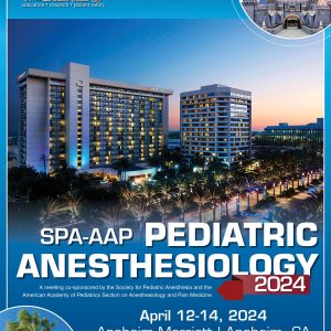 Society for Pediatric Anesthesia and the American Academy of Pediatrics Pediatric Anesthesiology 2024