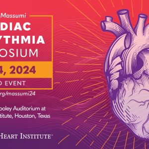 Texas Heart Institute The Ali Massumi Cardiac Arrhythmia Symposium 2024