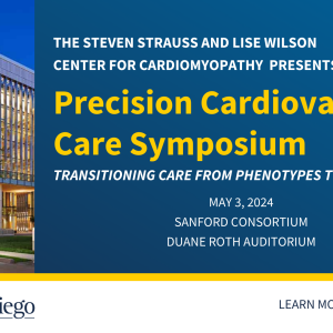 UC San Diego Precision Cardiovascular Care Symposium Transitioning Care from Phenotypes to Genotypes 2024