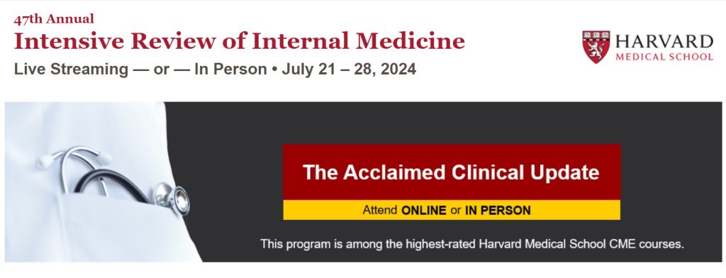 Harvard 47th Annual Intensive Review of Internal Medicine 2024 - Course ...