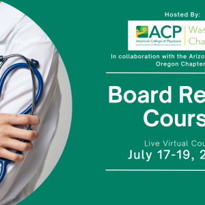 American College of Physicians Washington Chapter Board Review Course 2024