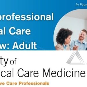 Society of Critical Care Medicine Multiprofessional Critical Care Review Adult 2019