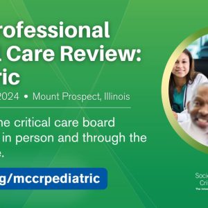 Society of Critical Care Medicine Multiprofessional Critical Care Review Pediatric Online 2024