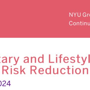NYU Langone Health 9th Annual Dietary and Lifestyle Strategies for Cardiovascular Risk Reduction 2024
