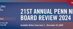 Penn Medicine 21st Annual Neurology Board Review Course 2024