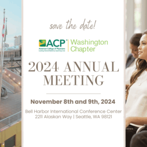 American College of Physicians Washington Chapter Annual Meeting 2024