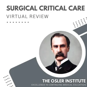 The Osler Surgical Critical Care Virtual Review 2025