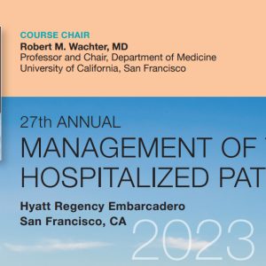 UCSF Management of the Hospitalized Patient 2023