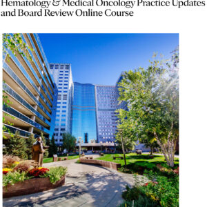 Mayo Clinic Hematology & Medical Oncology Practice Updates and Board Review Online Course 2025