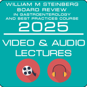 The William M. Steinberg Board Review in Gastroenterology and Best Practices Course 2025