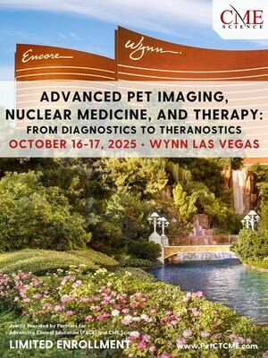 CME Science Advanced PET Imaging Nuclear Medicine and Therapy From Diagnostics to Theranostics 2025