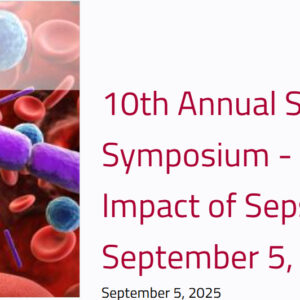 Houston Methodist 10th Annual Sepsis Symposium Outcomes and Impact of Sepsis 2025