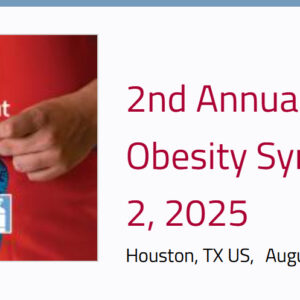 Houston Methodist 2nd Annual Essentials of Obesity Symposium 2025