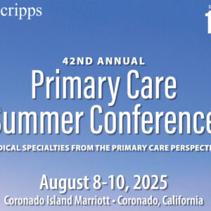 Scripps 42nd Annual Primary Care Summer Conference 2025