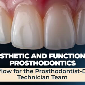 OHI-S Aesthetic and Functional Prosthodontics. Workflow for the Prosthodontist-Dental Technician Team