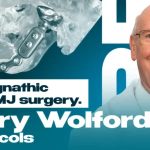 OHI-S Orthognathic and TMJ surgery Larry Wolford protocols