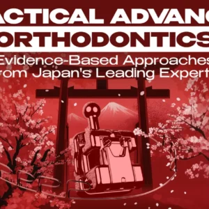 OHI-S Practical Advanced Orthodontics. Evidence-Based Approaches from Japan's Leading Experts