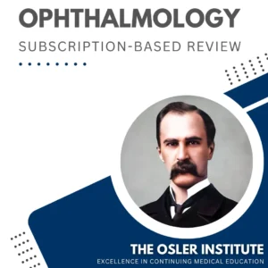 The Osler Ophthalmology 2025 Subscription-Based Review