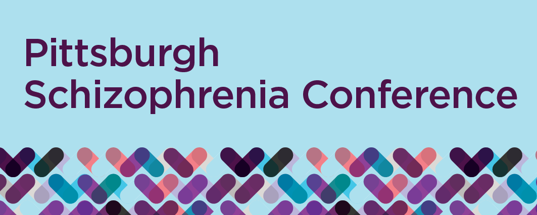 UPMC 42nd Annual Pittsburgh Schizophrenia Conference 2025