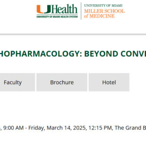 University of Miami Clinical Psychopharmacology Beyond Conventional Wisdom 2025