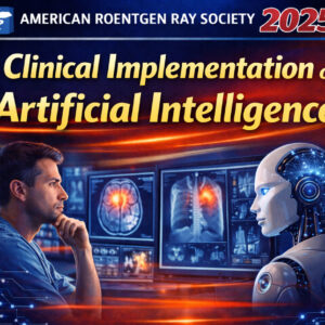 American Roentgen Ray Society Clinical Implementation of Artificial Intelligence 2025