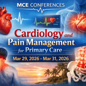 MCE Conferences Cardiology and Pain Management for Primary Care Mar 29, 2026 - Mar 31, 2026