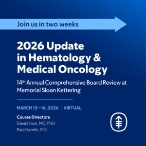 Memorial Sloan Kettering Cancer Center Update in Hematology and Medical Oncology 2026