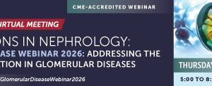 Penn Medicine New Horizons in Nephrology Glomerular Disease Webinar 2026