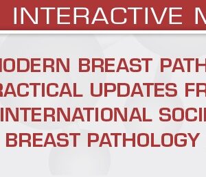 USCAP Modern Breast Pathology Practical Updates from the International Society of Breast Pathology (ISBP) 2026