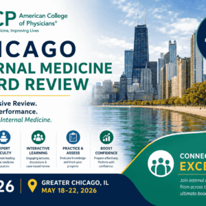 American College of Physicians Chicago Internal Medicine Board Review 2026
