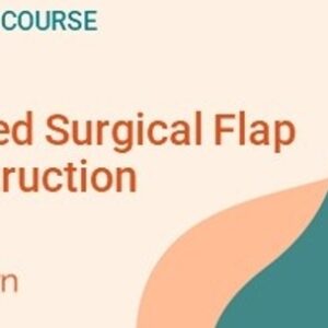 American Society for Dermatologic Surgery Advanced Surgical Flap Reconstruction