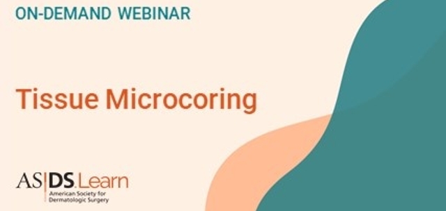 American Society for Dermatologic Surgery Tissue Microcoring